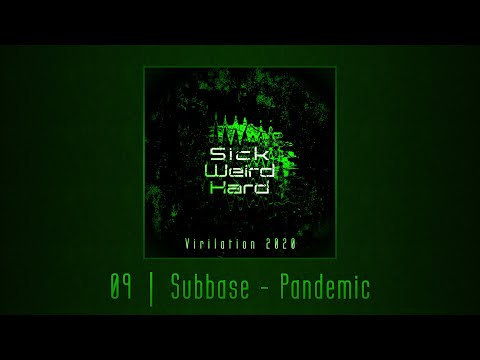 Subbase - Pandemic [Sick Weird Hard - Virilation 2020 | SWH003]