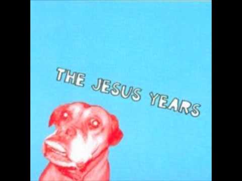 The Jesus Years - My Dancing, What The Fuck Are You On About?