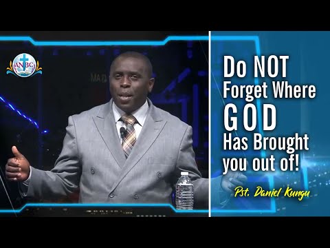 Do NOT Forget where GOD has brought you out of!