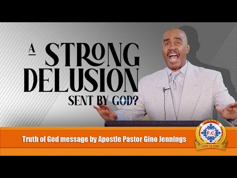 A Strong Delusion by Apostle Pastor Gino Jennings