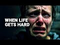 WHEN LIFE GETS HARD - Motivational Speech