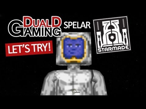 DualD Gaming testar Starmade - Let's Try!