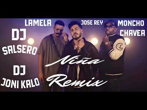 José Rey , Moncho Chavea , Lamela - "NIÑA REMIX" Dj SaLsErO & Dj Joni Kalo