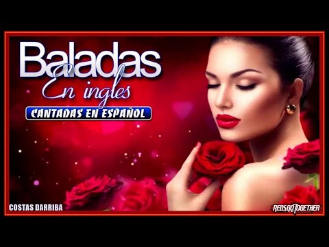 Baladas en Ingles   Cantadas en Español Vol 1