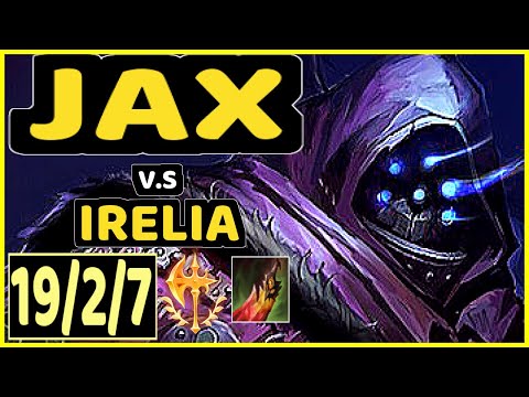 AYEL (JAX) vs IRELIA - QUADRAKILL 19/2/7 KDA TOP CHALLENGER GAMEPLAY - BR