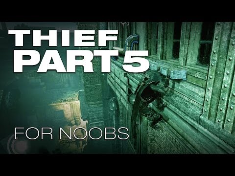 Thief Gameplay Walkthrough for noobs part 5 - Chapter 2: Dust to Dust