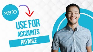 How To Use Xero For Accounts Payable