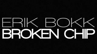 ErikBokk - Broken Chip