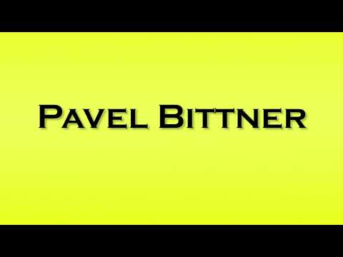 Pronunciation of Pavel Bittner