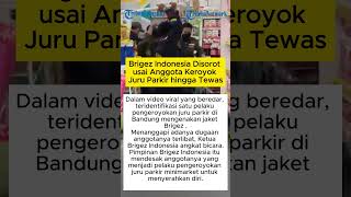 Download lagu Brigez Indonesia Disorot usai Anggota Keroyok Juru Parkir hingga Tewas mp3