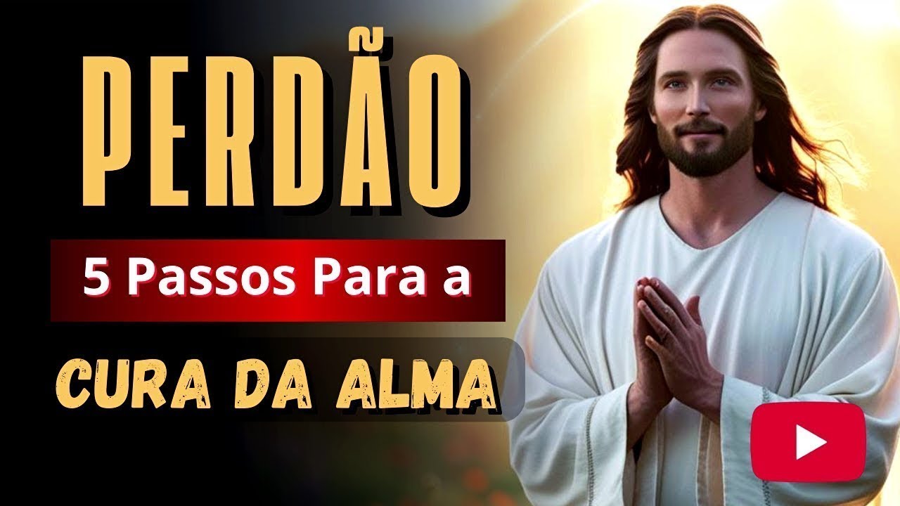 A CURA DA ALMA EM 5 PASSOS PARA VIVER NA LIBERDADE DO PERDÃO