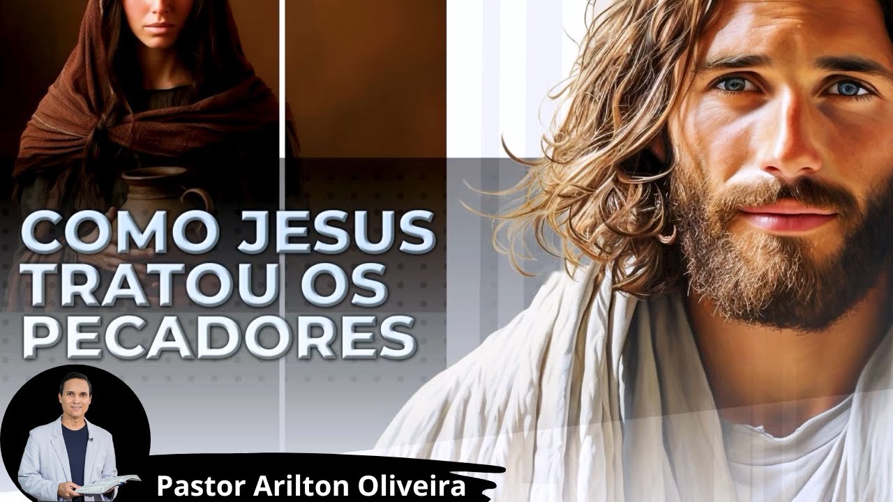 SBT 421 - COMO JESUS TRATOU OS PECADORES / PASTOR ARILTON OLIVEIRA