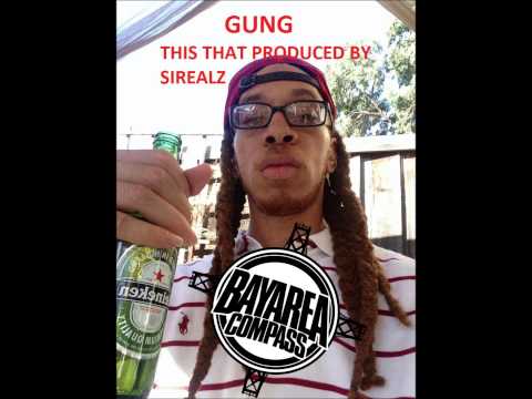 Gung - This That [BayAreaCompass] (Prod. by Sirealz)