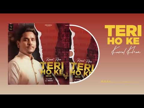 Teri Ho ke (Official Audio ) || Kamal Khan || G Guri || Music Kamaal ||