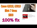 Canon G3010, G2010. error 5b00 blinking 7 times reset