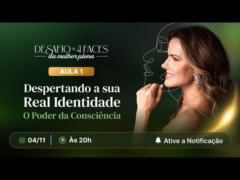 Aula 1: Despertando a sua real identidade: o poder da consciência | Camila Vieira