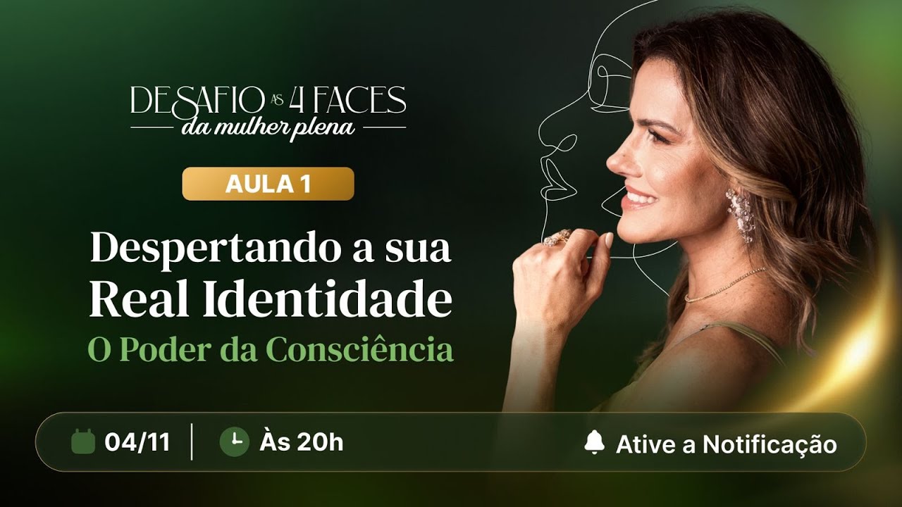 Aula 1: Despertando a sua real identidade: o poder da consciência | Camila Vieira