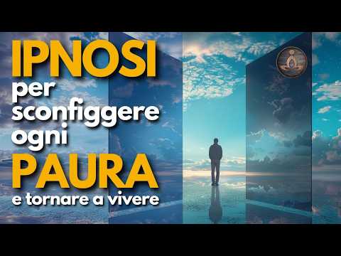 Ipnosi per Superare Paura e Ansia (Potente). Vinci le tue Paure per Sempre!