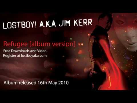 Lostboy! A.K.A. Jim Kerr - Refugee [Album Version]