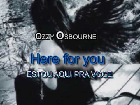 OZZY OSBOURNE-HERE FOR YOU   tradução (((lucboituva))))
