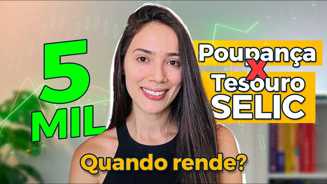 R$5.000 Onde investir? Poupança ou Tesouro Selic?