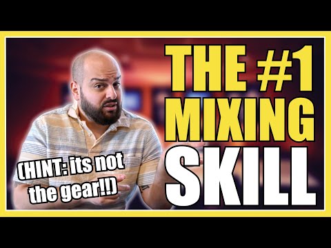 The #1 Mixing Skill - It's Not The Gear