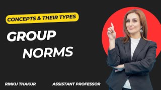 Group Norms & their various Types By Rinku Thakur Assistant Professor #management #bba #mba #mcom