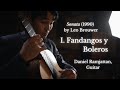 I. Fandangos y Boleros, from Sonata (1990) by Leo Brouwer