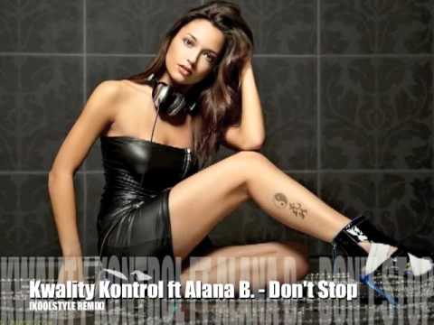 Kwality Kontrol ft Alana Bridgewater - Don't Stop (Koolstyle Remix)