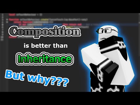 Inheritance vs Composition, but with Roblox Luau