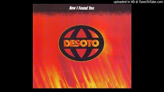 Desoto - Now I Found You (Roger's Uplifting Mix)