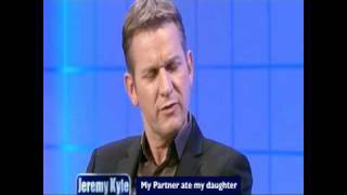 Jeremy Kyle - My partner ate my baby