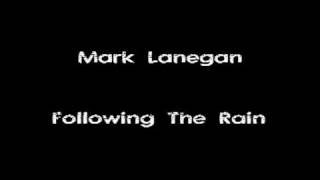 Mark Lanegan - Following The Rain