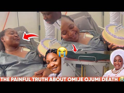 Bunmi Akinnaanu Omije Ojumi Last Words😭Cause of Death, Her Final Moment In Hospital & Last Birthday💔