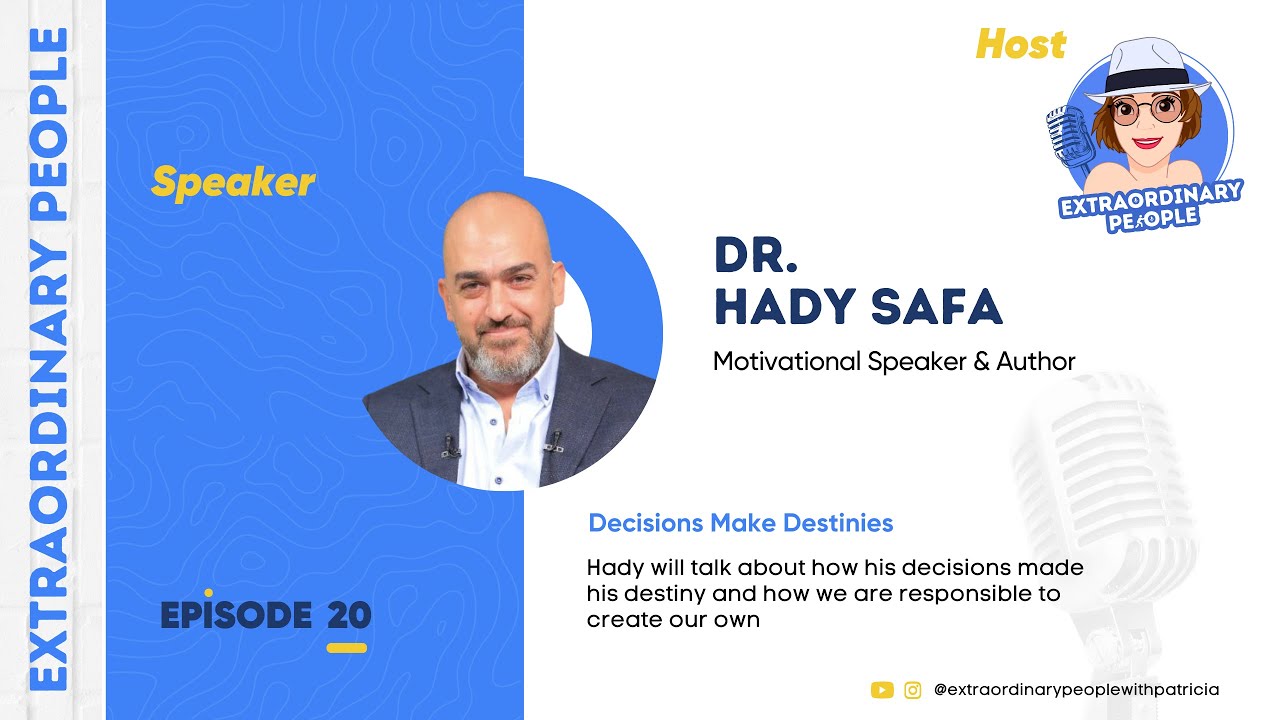 Dr Hady Safa - Decisions Make Destinies