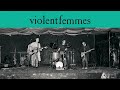 Violent Femmes - Country Death Song (Live, 1981) (Official Audio/40th Anniversary Deluxe Edition)