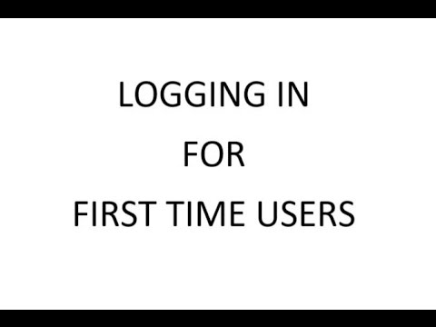 Logging In For First Time Users