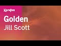 Golden - Jill Scott | Karaoke Version | KaraFun