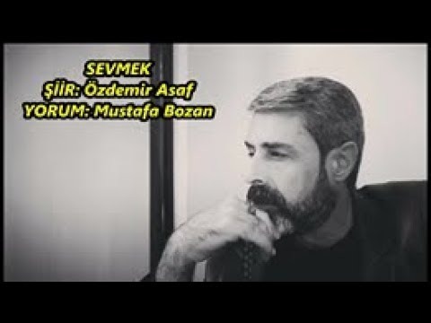 Mustafa Bozan SEVMEK - Özdemir Asaf