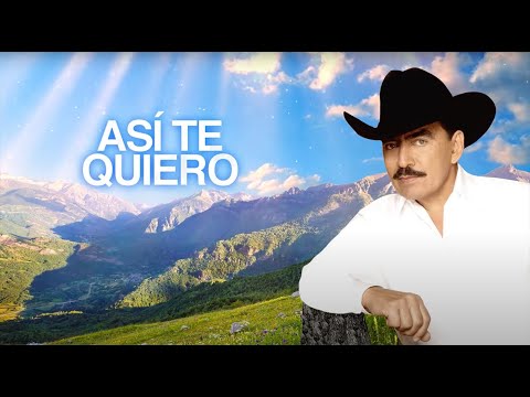 Joan Sebastian – Así Te Quiero (Letra Oficial)