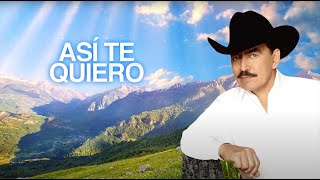Joan Sebastian – Así Te Quiero (Letra Oficial)