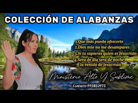 COLECCIÓN DE ALABANZAS //MINISTERIO ALTO Y SUBLIME #musicacristiana #alabanzas #musica