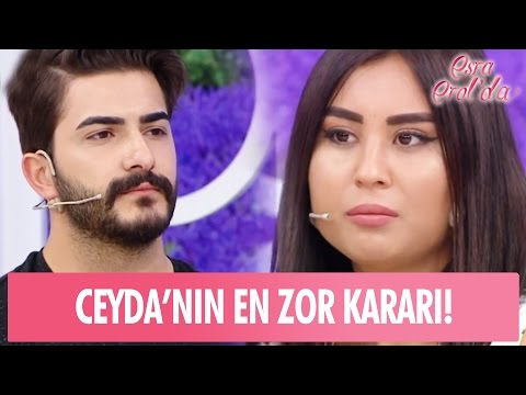 Ceyda'nın en zor kararı! - Esra Erol'da 9 Mayıs 2017 - 397. Bölüm - atv