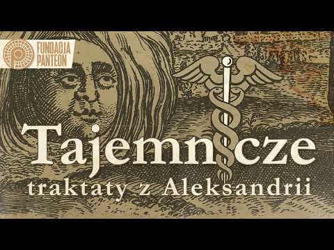 Co zawierają traktaty Corpus Hermeticum? - dr Aneta Tylak