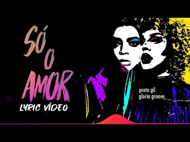 Download Só o Amor (part. Preta Gil) Gloria Groove