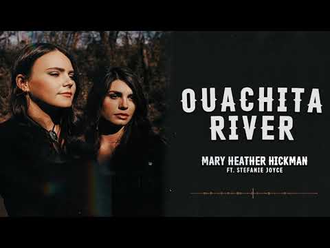 OUACHITA RIVER (FEAT. STEFANIE JOYCE)- Mary Heather Hickman Official Audio
