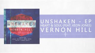 Vernon Hill: Heart &amp; Soul (feat. Keon Jones ) - Lyric Video
