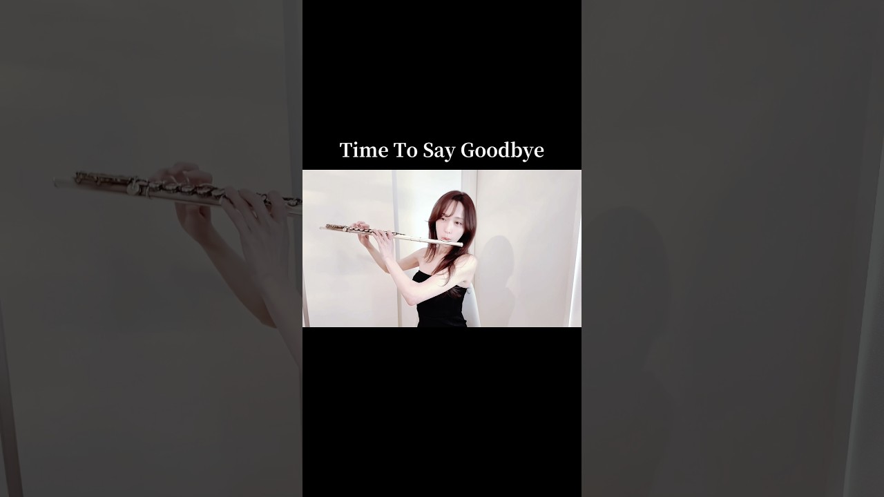 Time to say goodbye #music #手笛