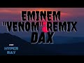 Dax Eminem VENOM Remix Lyrics