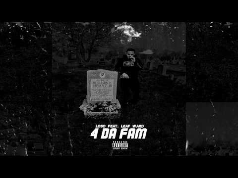 4loso x Leaf Ward x 4 Da Fam  (Prod By. King LeeBoy)